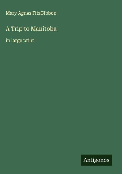 A Trip to Manitoba: in large print