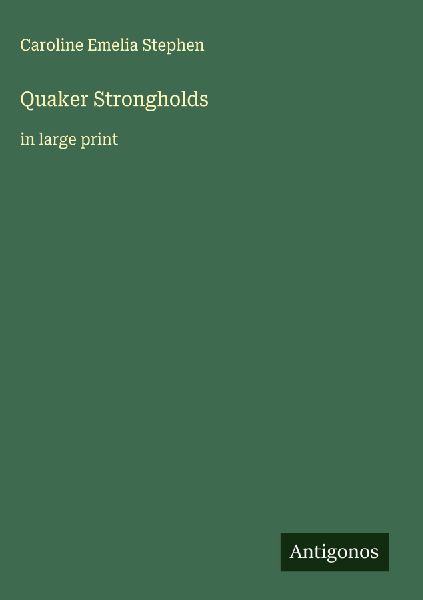Quaker Strongholds: in large print