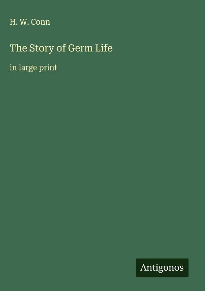 The Story of Germ Life: in large print