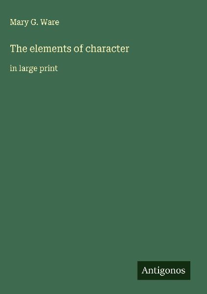 The elements of character: in large print