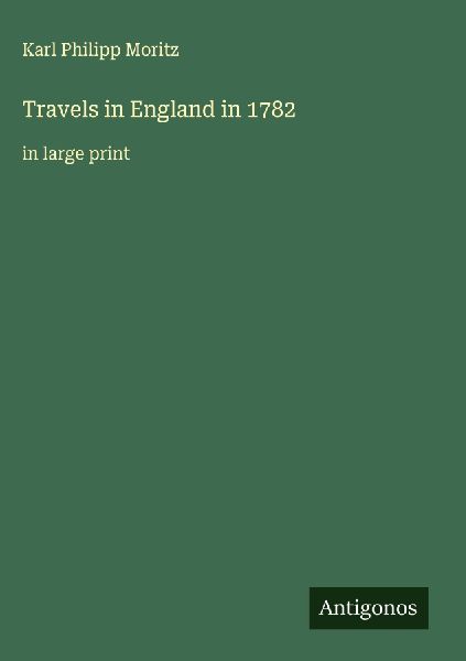 Travels in England in 1782: in large print