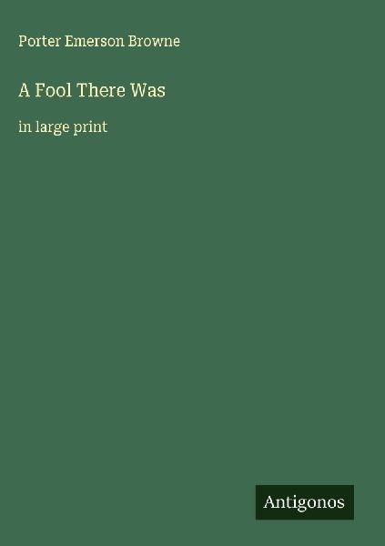 A Fool There Was: in large print