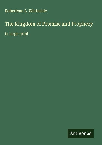 The Kingdom of Promise and Prophecy: in large print