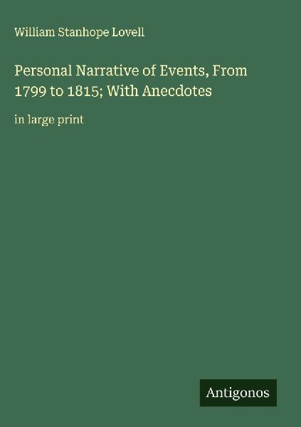 Personal Narrative of Events, From 1799 to 1815; With Anecdotes: in large print