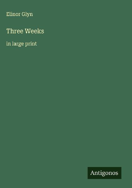 Three Weeks: in large print