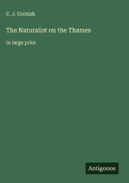 The Naturalist on the Thames: in large print