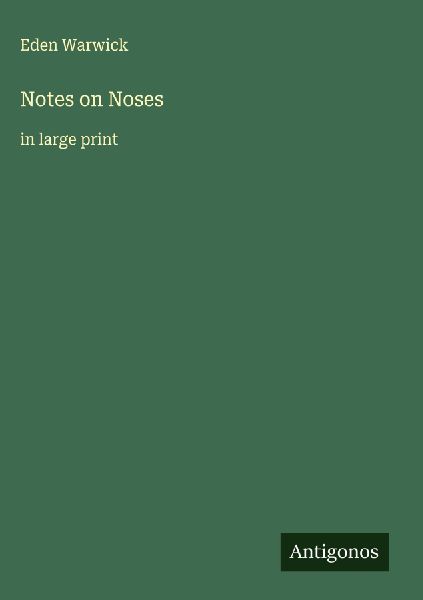 Notes on Noses: in large print