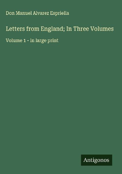Letters from England; In Three Volumes: Volume 1 - in large print