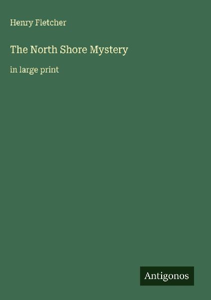 The North Shore Mystery: in large print