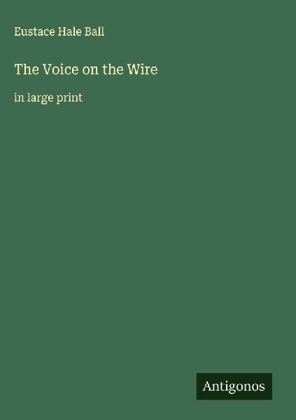 The Voice on the Wire: in large print