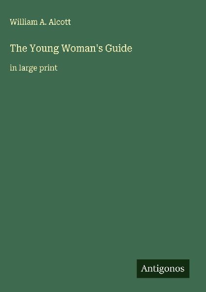 The Young Womans Guide: in large print