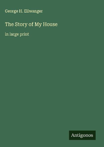 The Story of My House: in large print