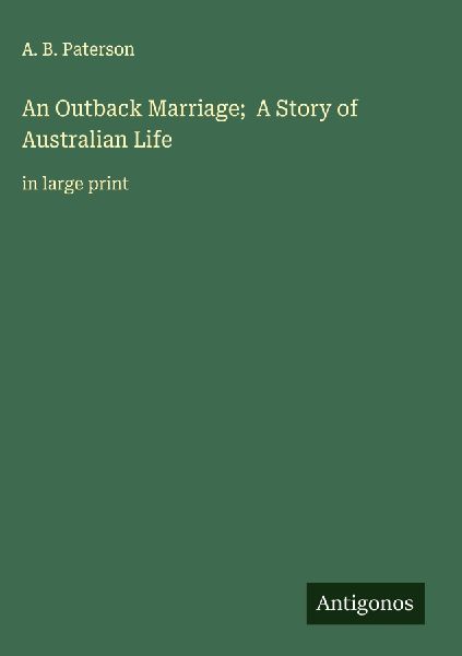 An Outback Marriage;  A Story of Australian Life: in large print