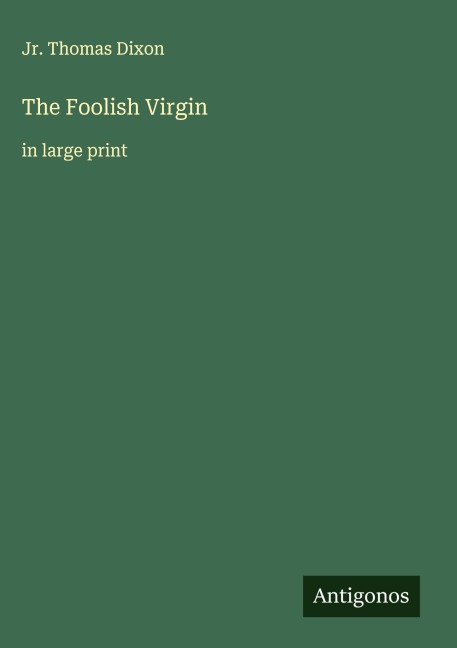 The Foolish Virgin: in large print