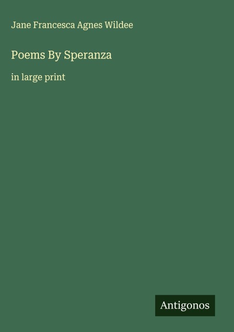 Poems By Speranza: in large print