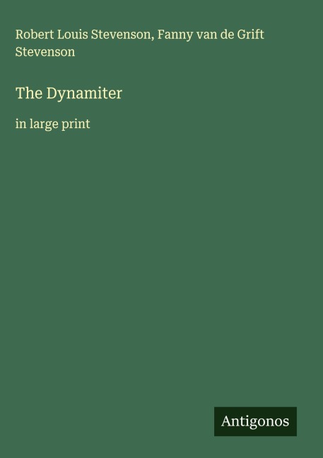 The Dynamiter: in large print