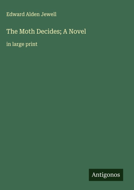 The Moth Decides; A Novel: in large print