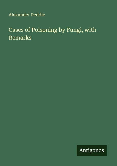 Cases of Poisoning by Fungi, with Remarks