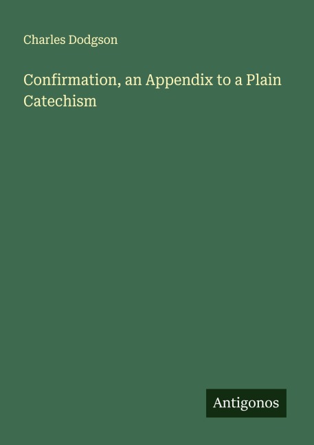 Confirmation, an Appendix to a Plain Catechism