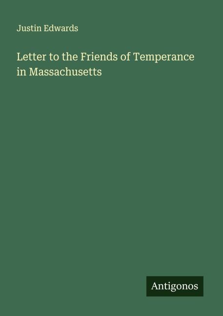 Letter to the Friends of Temperance in Massachusetts