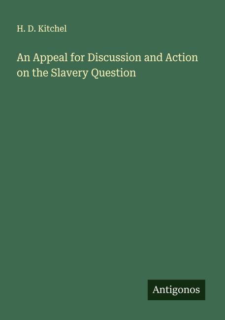An Appeal for Discussion and Action on the Slavery Question