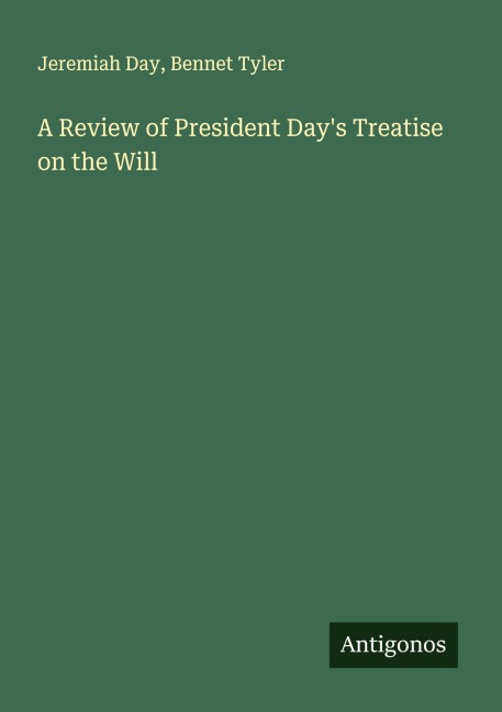 A Review of President Days Treatise on the Will