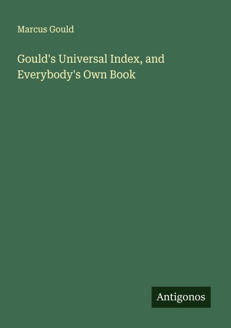Goulds Universal Index, and Everybodys Own Book