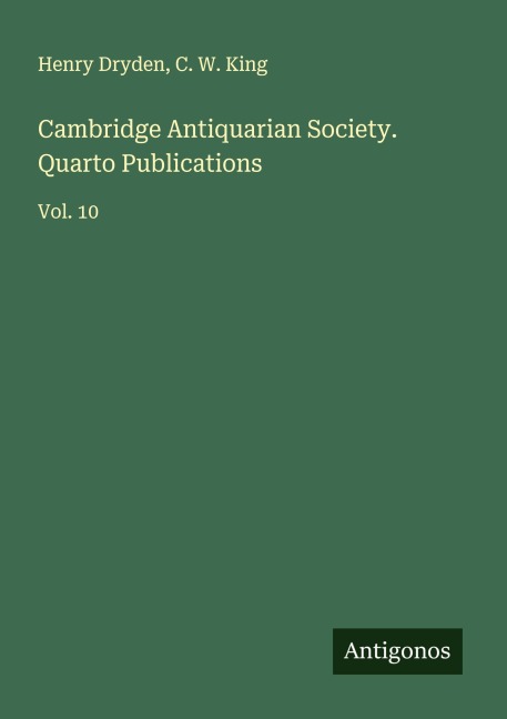 Cambridge Antiquarian Society. Quarto Publications: Vol. 10