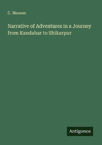 Narrative of Adventures in a Journey from Kandahar to Shikarpur