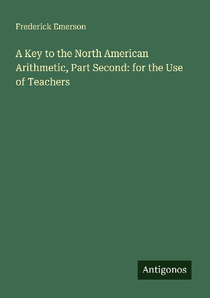 A Key to the North American Arithmetic, Part Second: for the Use of Teachers