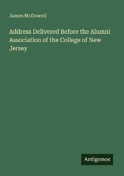 Address Delivered Before the Alumni Association of the College of New Jersey