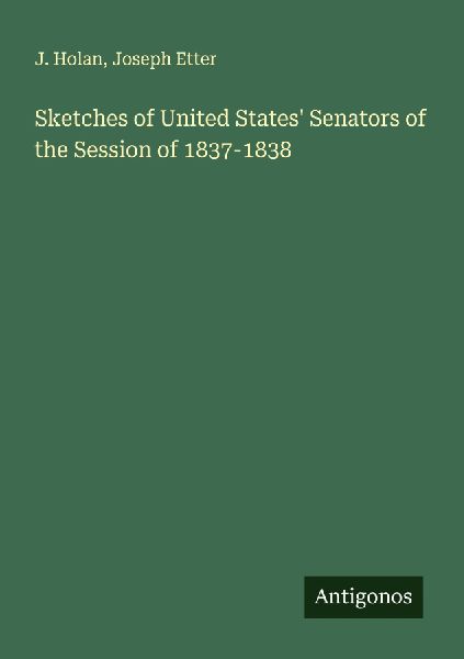 Sketches of United States Senators of the Session of 1837-1838