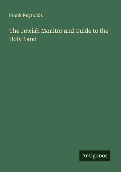 The Jewish Monitor and Guide to the Holy Land