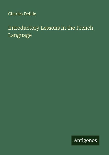 Introductory Lessons in the French Language