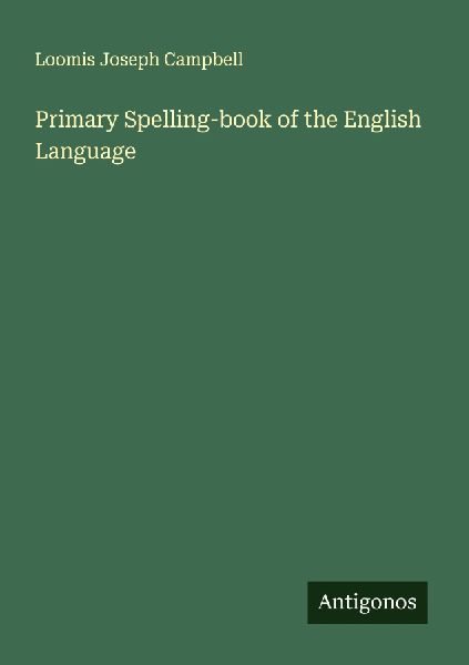 Primary Spelling-book of the English Language