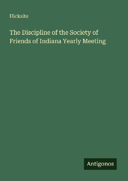 The Discipline of the Society of Friends of Indiana Yearly Meeting