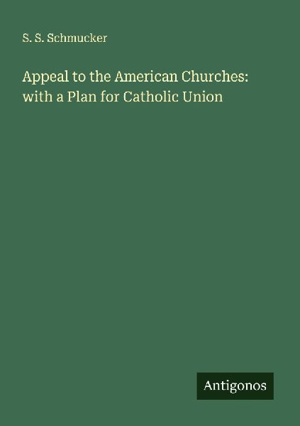 Appeal to the American Churches: with a Plan for Catholic Union