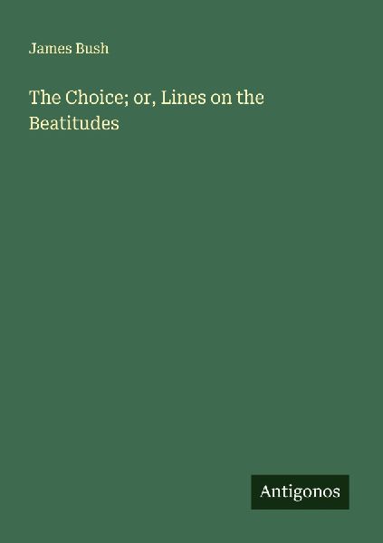 The Choice; or, Lines on the Beatitudes
