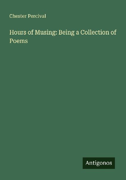 Hours of Musing: Being a Collection of Poems