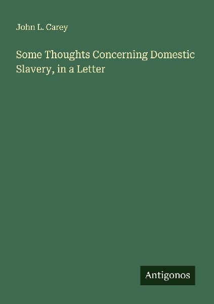 Some Thoughts Concerning Domestic Slavery, in a Letter