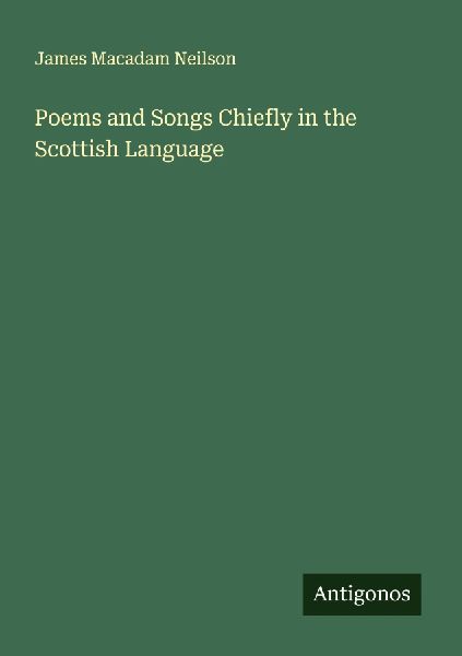 Poems and Songs Chiefly in the Scottish Language