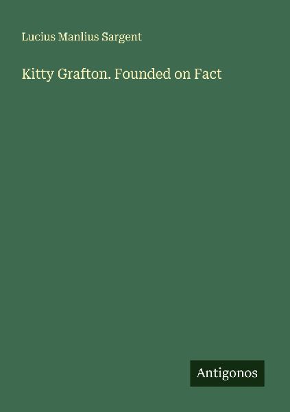 Kitty Grafton. Founded on Fact