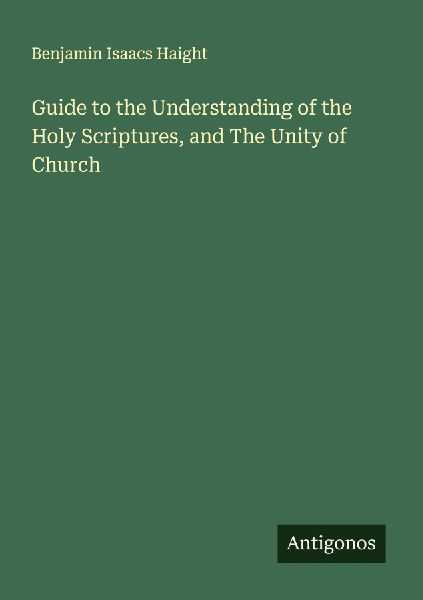 Guide to the Understanding of the Holy Scriptures, and The Unity of Church