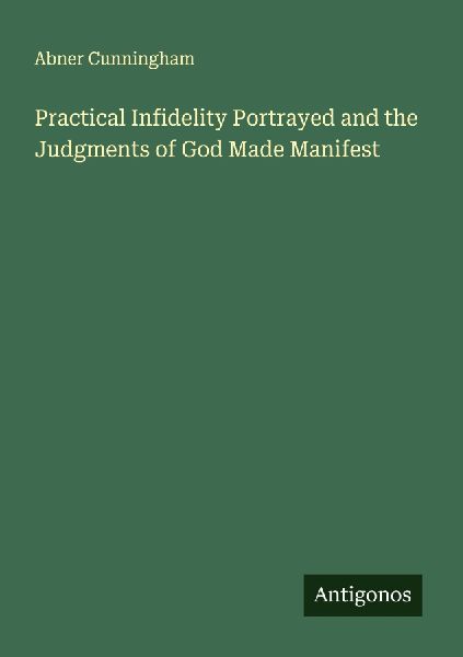Practical Infidelity Portrayed and the Judgments of God Made Manifest