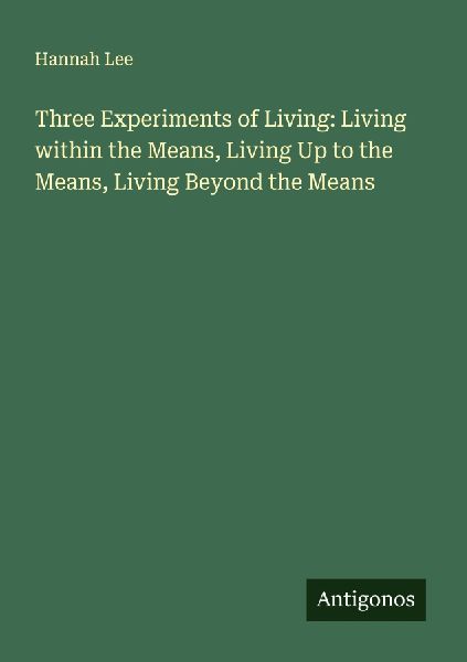 Three Experiments of Living: Living within the Means, Living Up to the Means, Living Beyond the Means