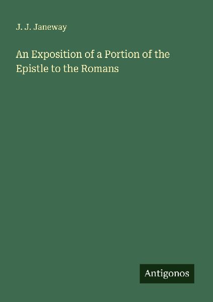 An Exposition of a Portion of the Epistle to the Romans