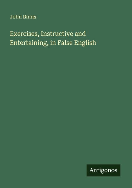 Exercises, Instructive and Entertaining, in False English