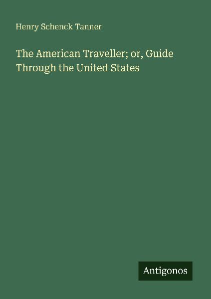 The American Traveller; or, Guide Through the United States