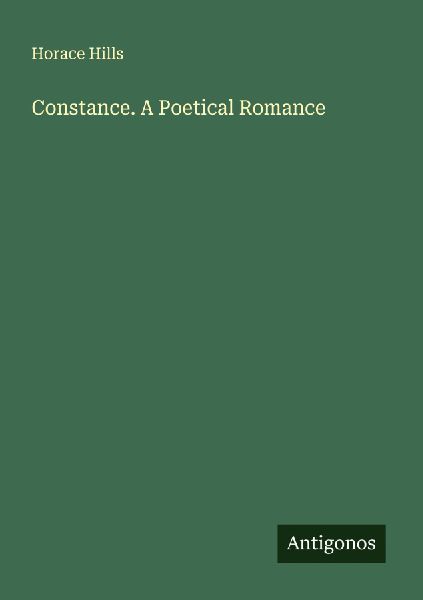 Constance. A Poetical Romance