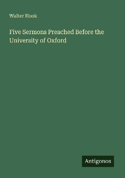 Five Sermons Preached Before the University of Oxford